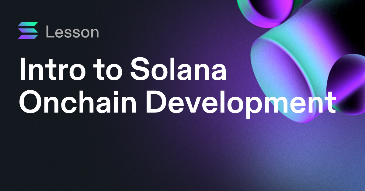 Intro to Solana Onchain Development